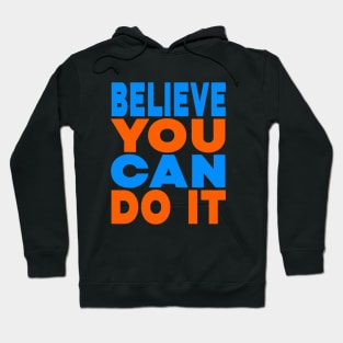 Believe you can do it Hoodie